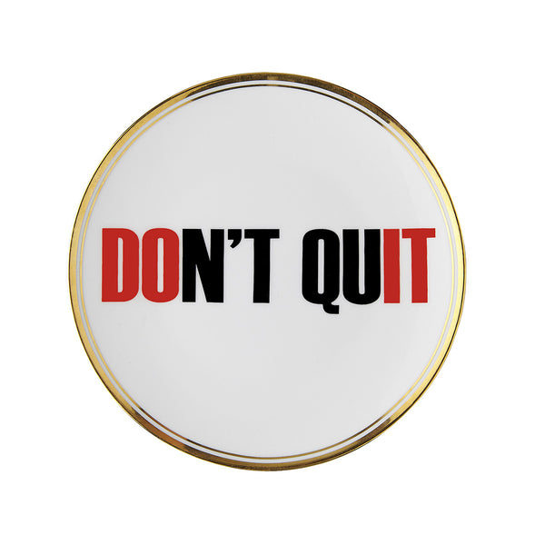 La Tavola Scomposta - Don't Quit - Coup Flat Plate * Last Piece *